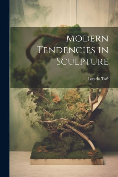 Modern Tendencies In Sculpture