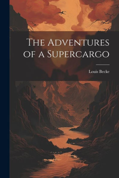 The Adventures Of A Supercargo