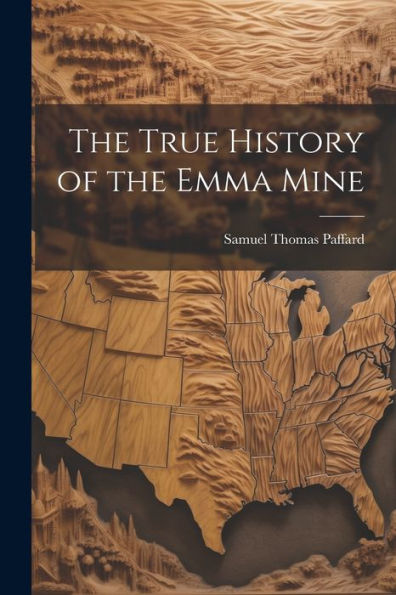 The True History Of The Emma Mine