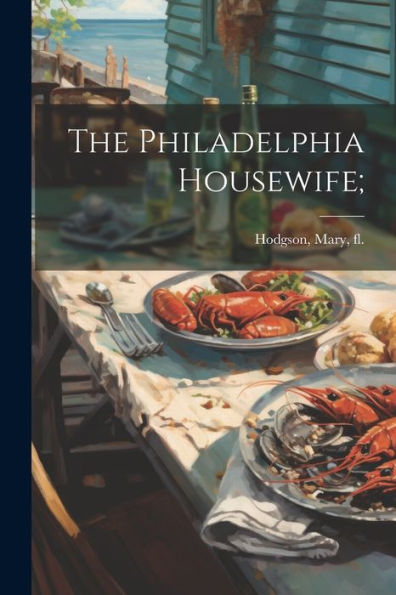 The Philadelphia Housewife;