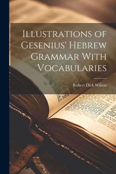 Illustrations Of Gesenius' Hebrew Grammar With Vocabularies