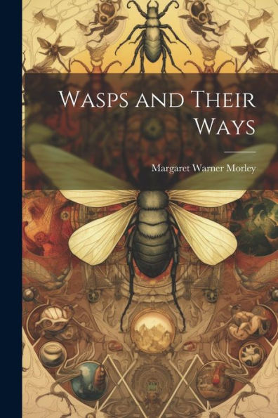 Wasps And Their Ways