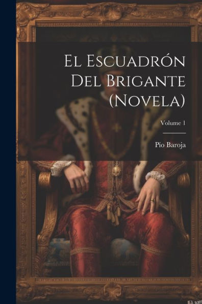 El Escuadrón Del Brigante (Novela); Volume 1 (Spanish Edition)