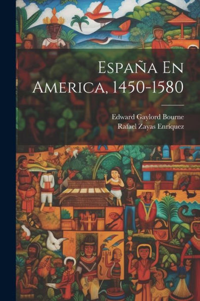 España En America, 1450-1580 (Spanish Edition)