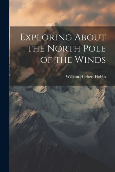 Exploring About The North Pole Of The Winds