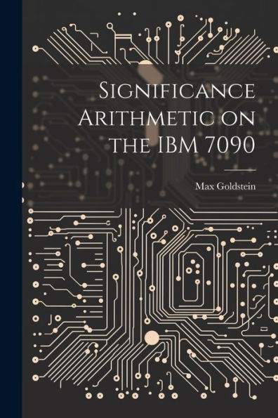 Significance Arithmetic On The Ibm 7090