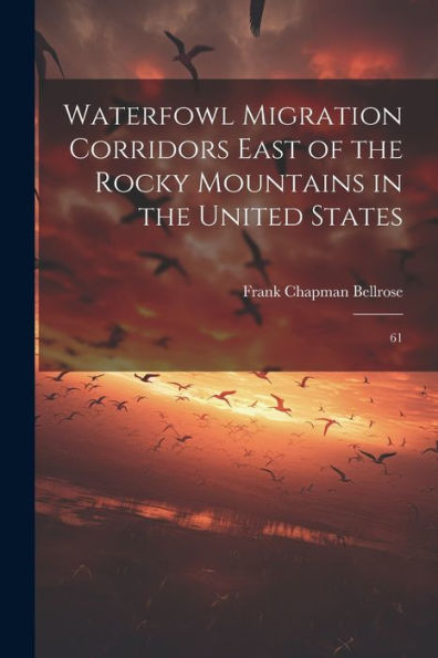 Waterfowl Migration Corridors East Of The Rocky Mountains In The United States: 61