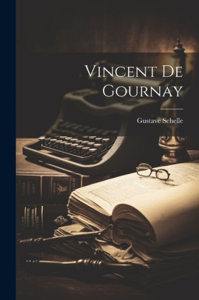 Vincent De Gournay (French Edition)