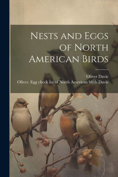 Nests And Eggs Of North American Birds