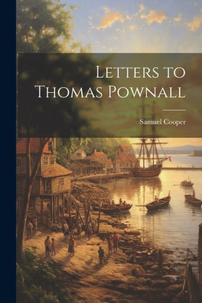 Letters To Thomas Pownall