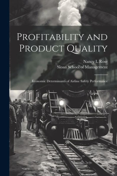 Profitability And Product Quality: Economic Determinants Of Airline Safety Performance