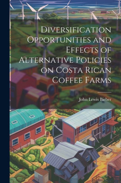 Diversification Opportunities And Effects Of Alternative Policies On Costa Rican Coffee Farms