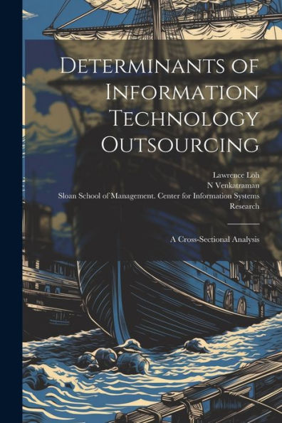 Determinants Of Information Technology Outsourcing: A Cross-Sectional Analysis