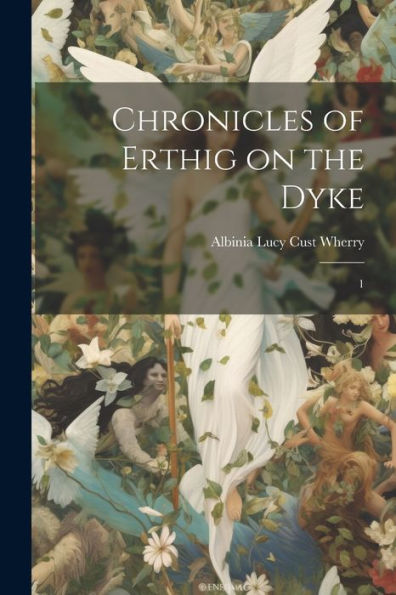 Chronicles Of Erthig On The Dyke: 1