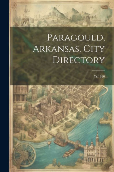 Paragould, Arkansas, City Directory: Yr.1920