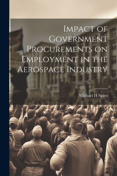 Impact Of Government Procurements On Employment In The Aerospace Industry