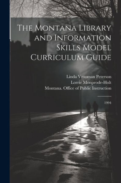 The Montana Library And Information Skills Model Curriculum Guide: 1994
