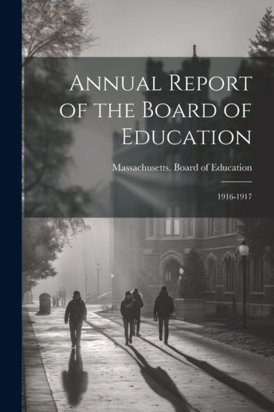 Annual Report Of The Board Of Education: 1916-1917