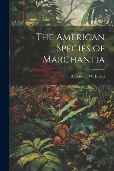 The American Species Of Marchantia