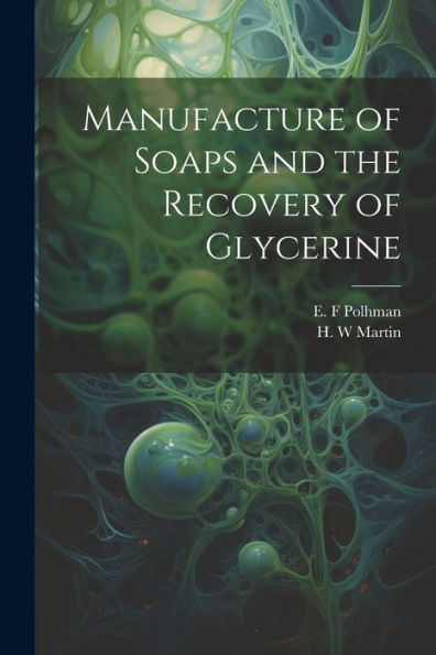 Manufacture Of Soaps And The Recovery Of Glycerine