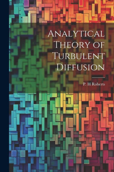 Analytical Theory Of Turbulent Diffusion