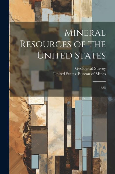 Mineral Resources Of The United States: 1885