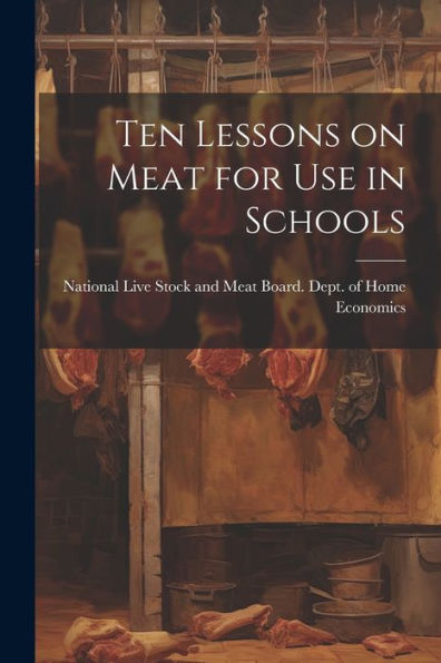 Ten Lessons On Meat For Use In Schools
