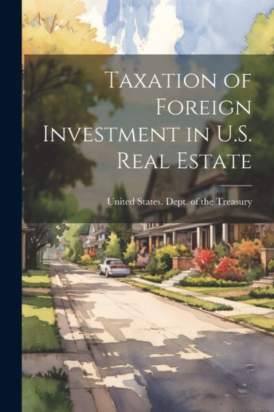 Taxation Of Foreign Investment In U.S. Real Estate