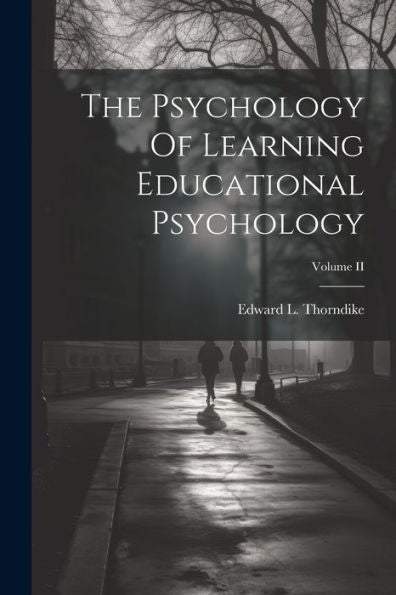 The Psychology Of Learning Educational Psychology; Volume Ii