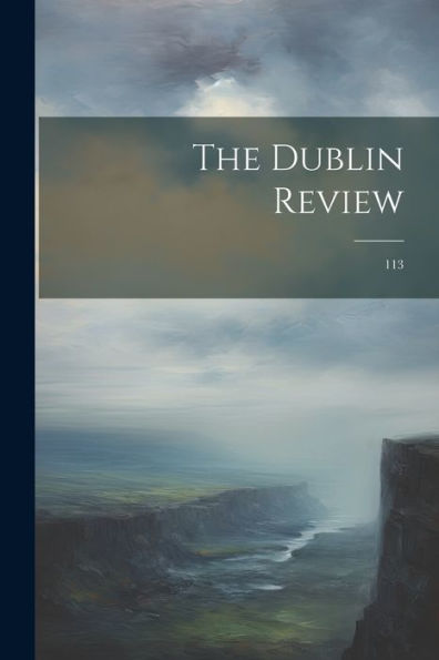 The Dublin Review: 113