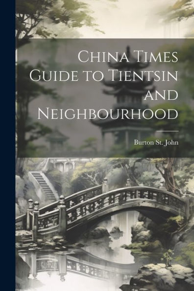 China Times Guide To Tientsin And Neighbourhood