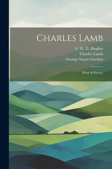 Charles Lamb: Prose & Poetry;