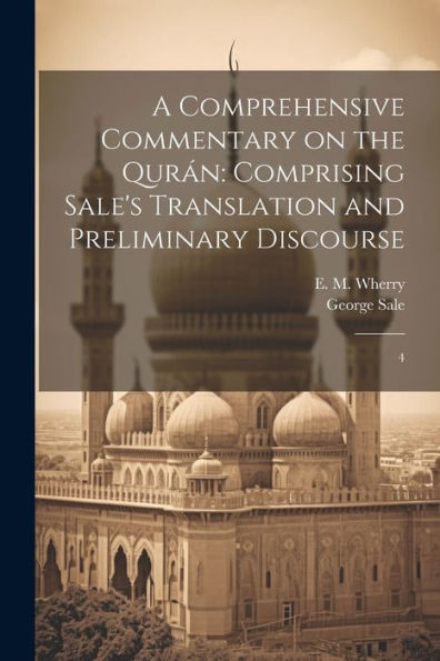 A Comprehensive Commentary On The Qurán: Comprising Sale's Translation And Preliminary Discourse: 4