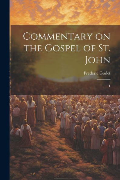 Commentary On The Gospel Of St. John: 1