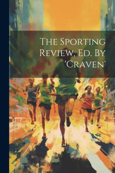 The Sporting Review, Ed. By 'Craven'