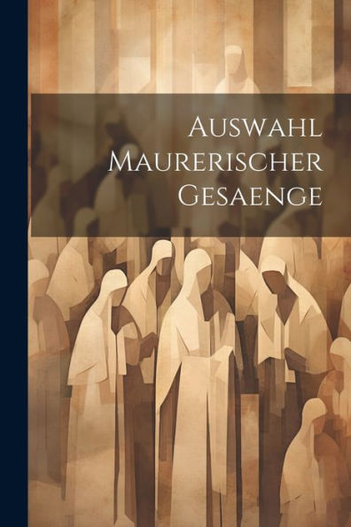 Auswahl Maurerischer Gesaenge