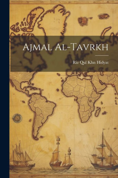 Ajmal Al-Tavrkh (Persian Edition)