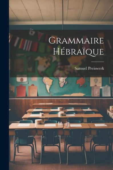 Grammaire Hébraïque (French Edition) - 9781021556998