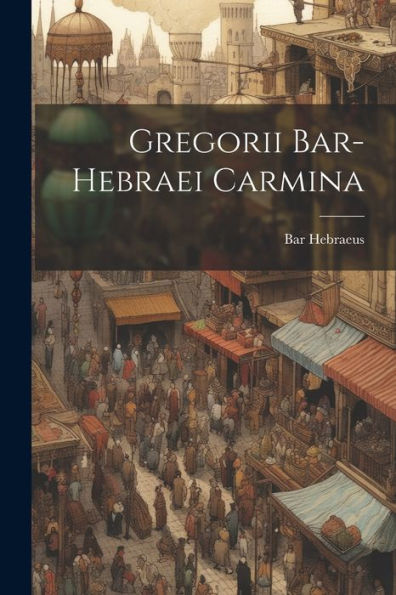 Gregorii Bar-Hebraei Carmina