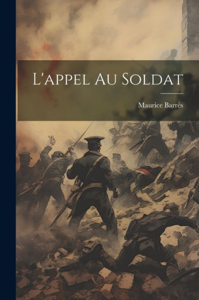 L'Appel Au Soldat (French Edition)