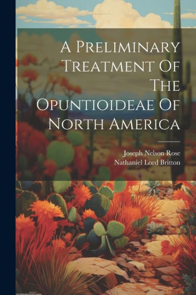 A Preliminary Treatment Of The Opuntioideae Of North America