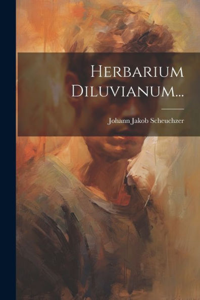 Herbarium Diluvianum... (Latin Edition)