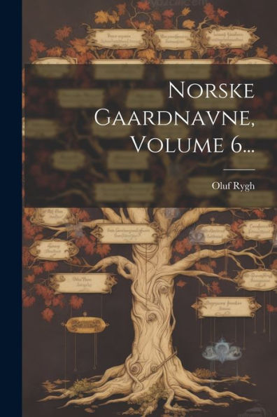 Norske Gaardnavne, Volume 6... (Danish Edition)