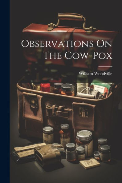 Observations On The Cow-Pox