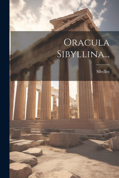 Oracula Sibyllina... (Latin Edition)