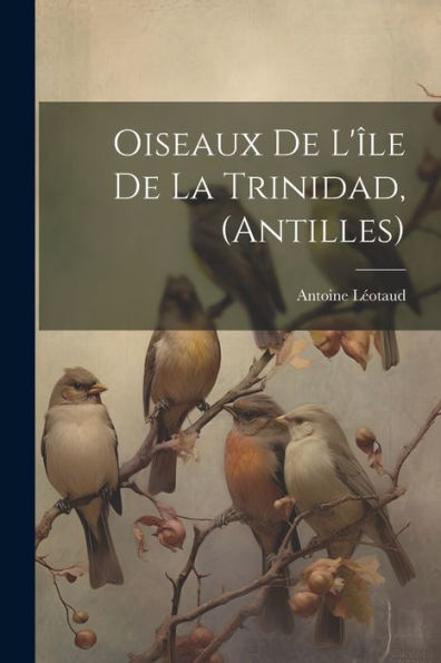 Oiseaux De L'Île De La Trinidad, (Antilles)
