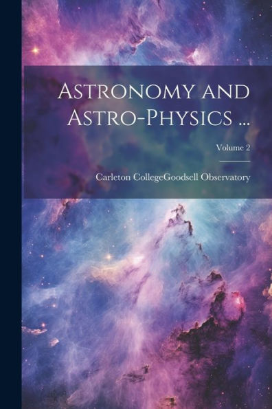 Astronomy And Astro-Physics ...; Volume 2 - 9781021613264