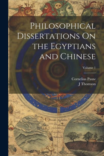 Philosophical Dissertations On The Egyptians And Chinese; Volume 1 - 9781021613530