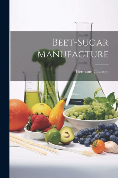Beet-Sugar Manufacture - 9781021614711