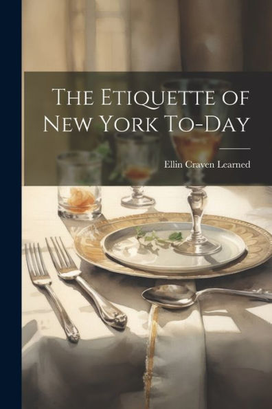 The Etiquette Of New York To-Day - 9781021614735